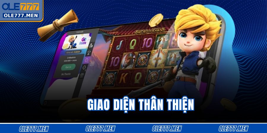 Giao diện thân thiện 