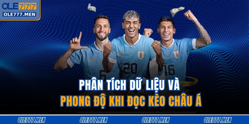 Phân tích dữ liệu và phong độ khi đọc kèo châu Á